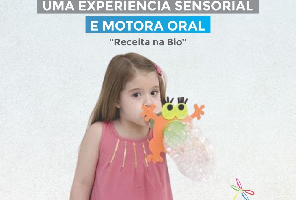 Bolhas de sabão uma experiência sensorial e motora oral